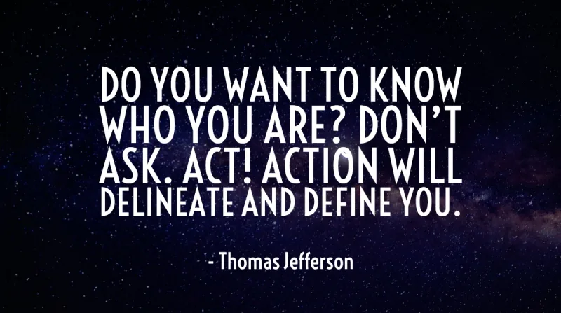 21 Quotes to Beat the Monday Slump image Do you want to know who you are? Don