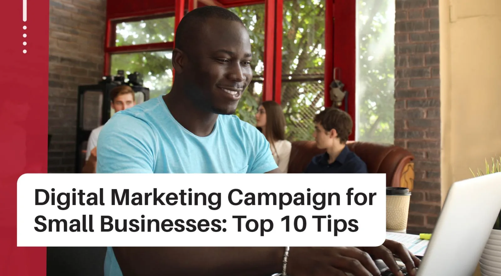 10 Things to Consider Before Starting a Digital Marketing Campaign for Small Businesses