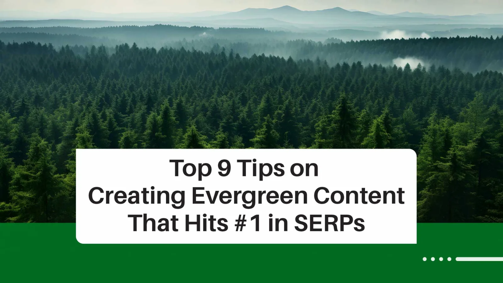 Top 9 Evergreen Content Tips to Dominate Search Engines