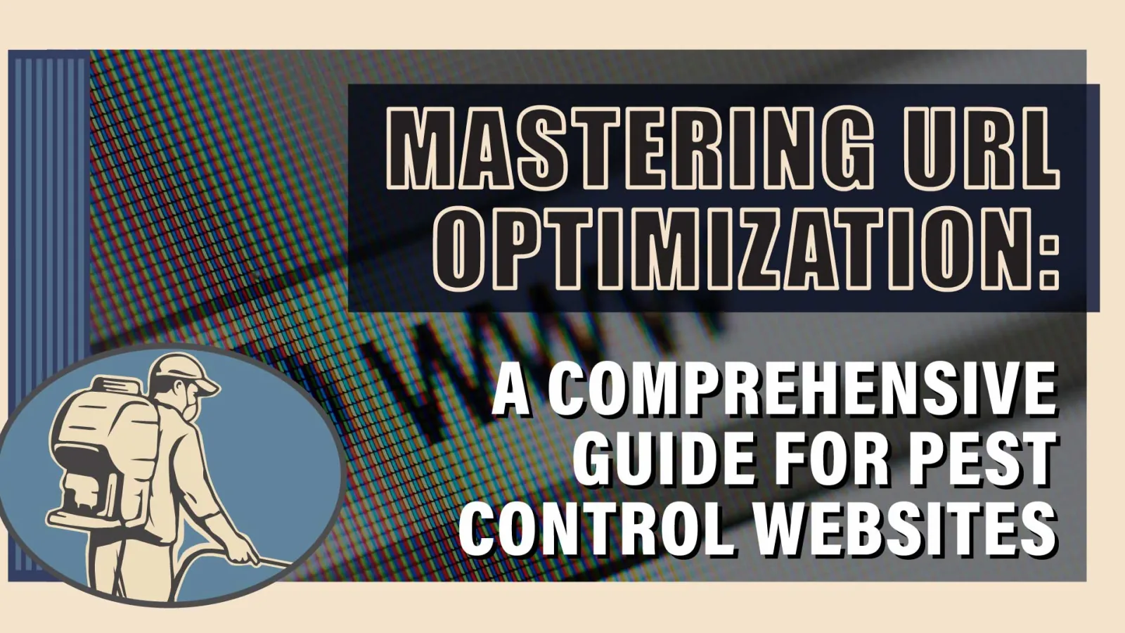 A Guide to URL Optimization for Pest Control Pros