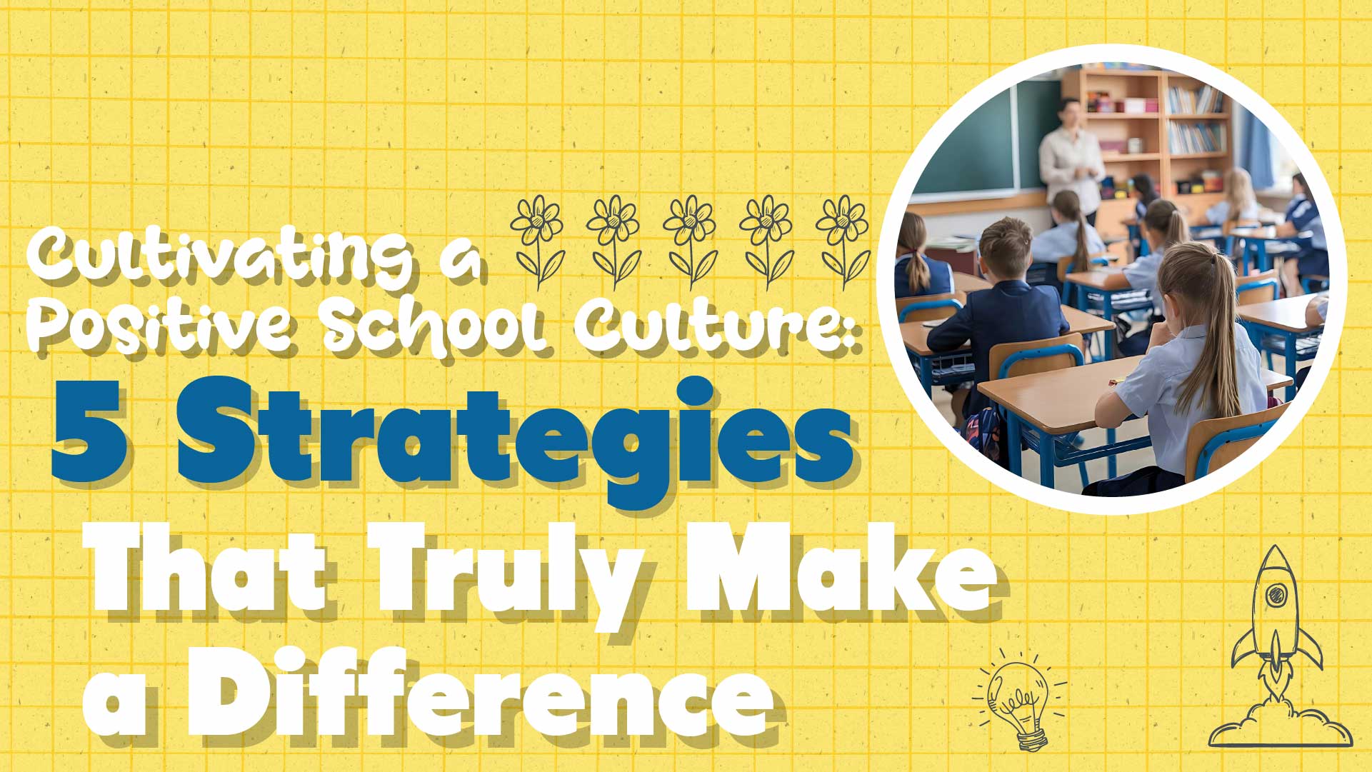 Transform Your School: Fostering a Positive Culture