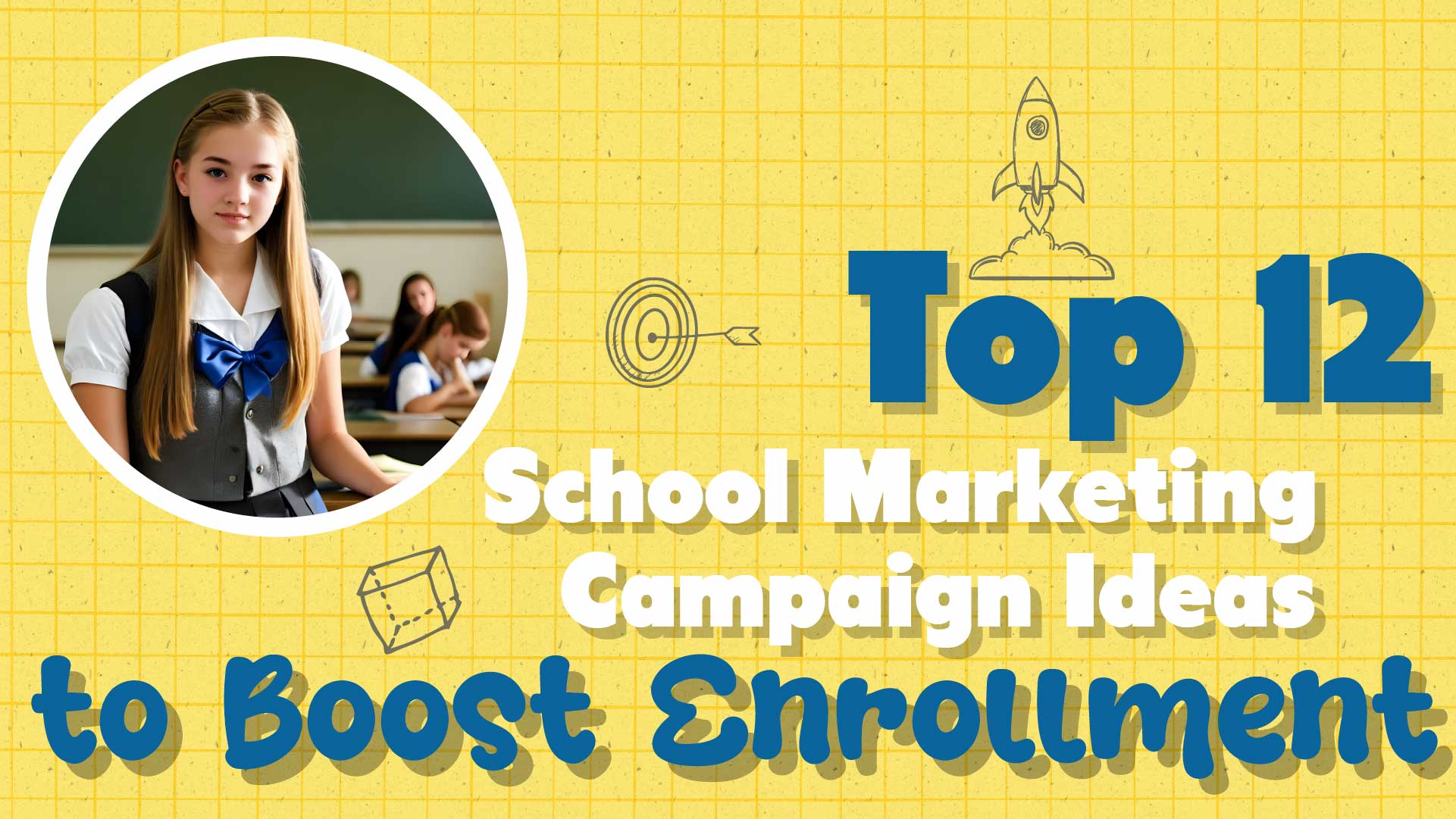 12 School Marketing Campaign Ideas to Boost Enrollment