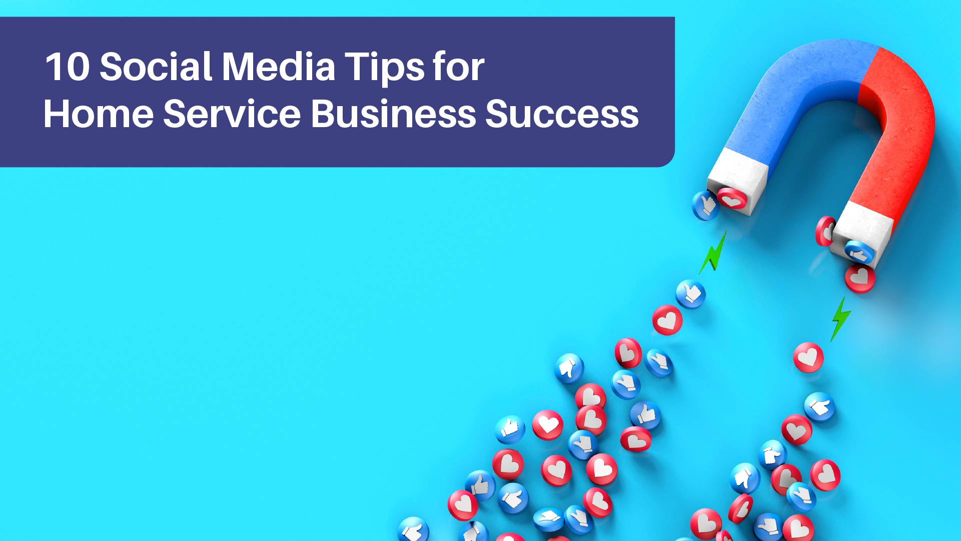 10 Social Media Tips for Home Service Business Growth