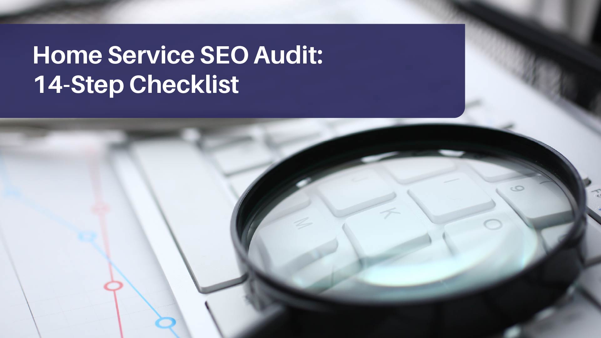 Home Service SEO Audit: Step-by-Step Checklist
