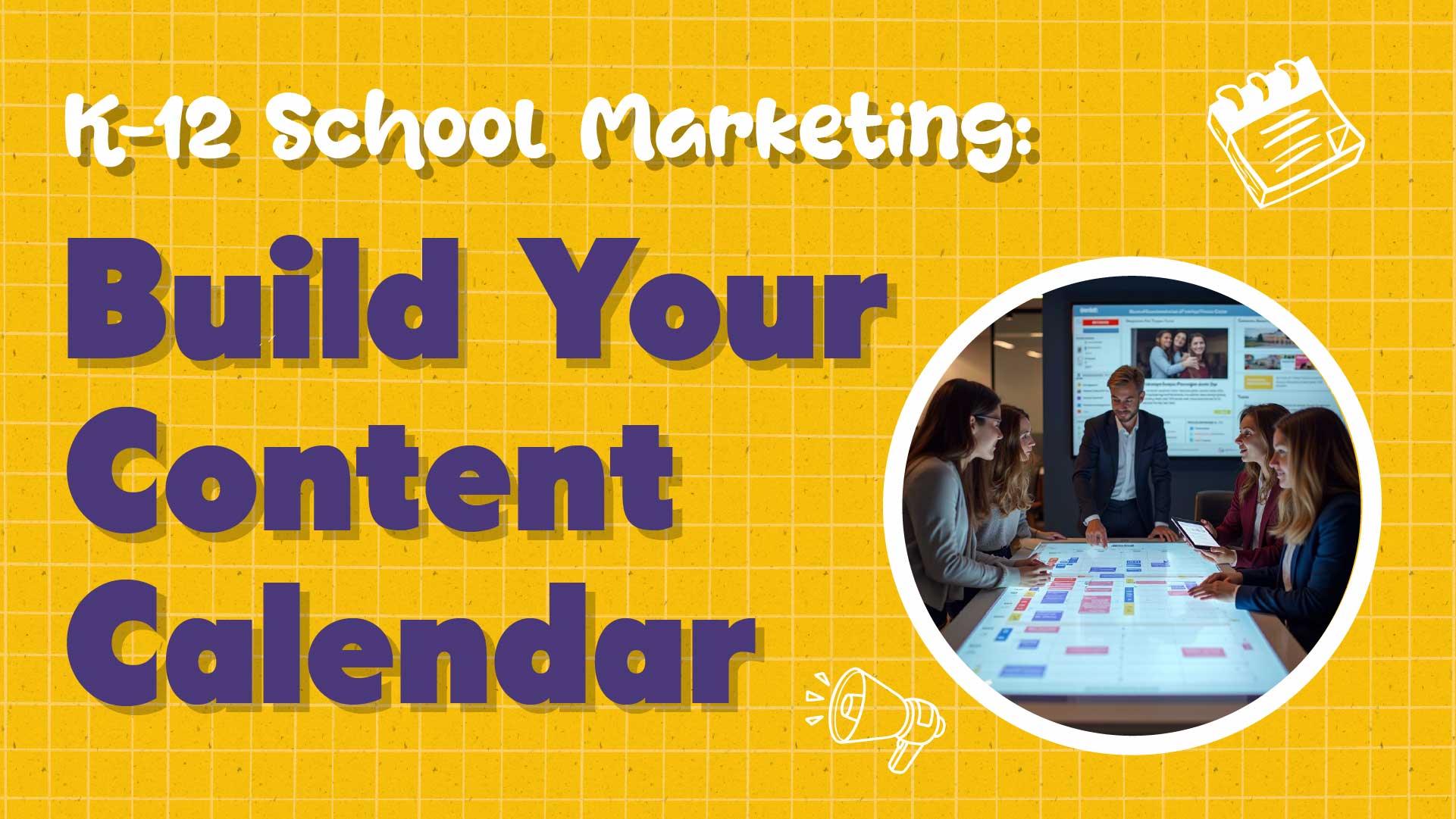 Private School Marketing: Build Your Content Calendar