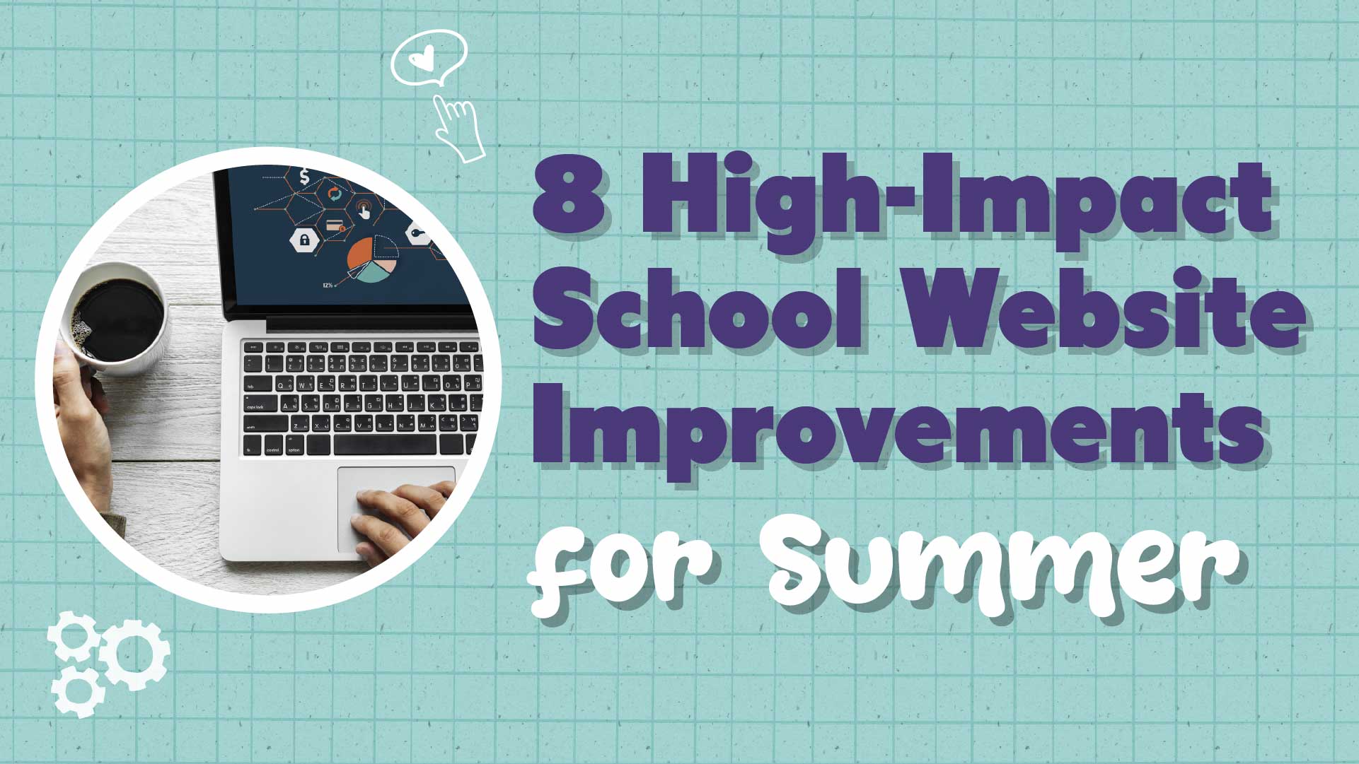 8 Ways to Transform Your School Website This Summer