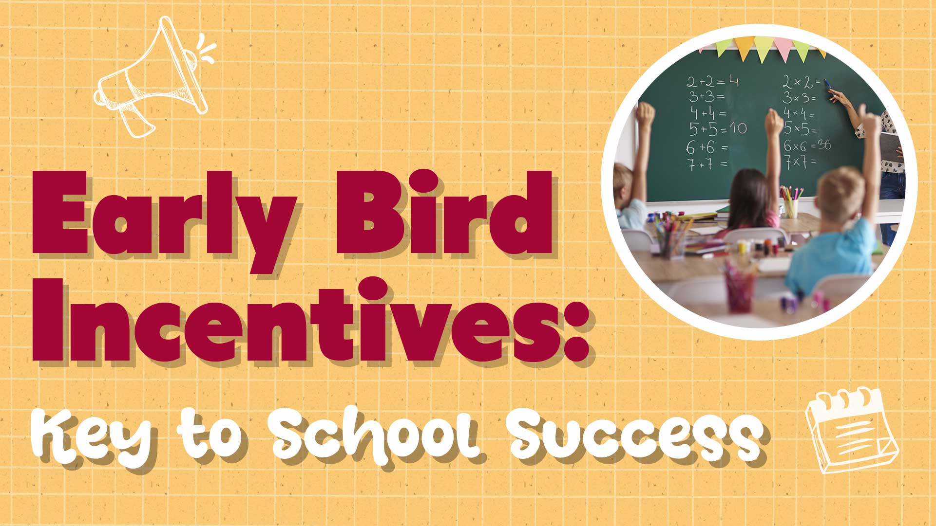 Early Bird Incentives: Key to K-12 School Success