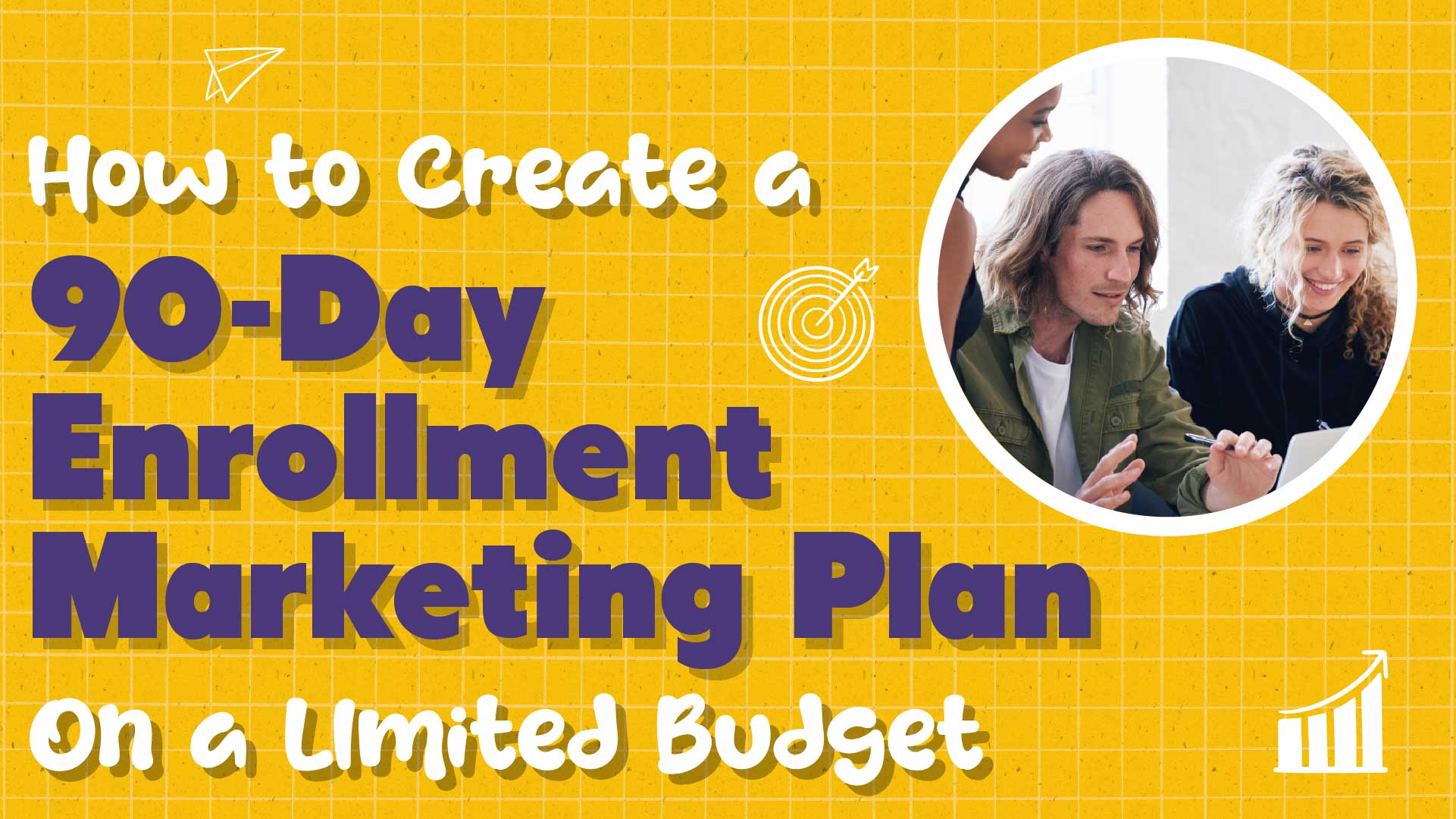 How to Create a 90-Day K-12 School Marketing Plan