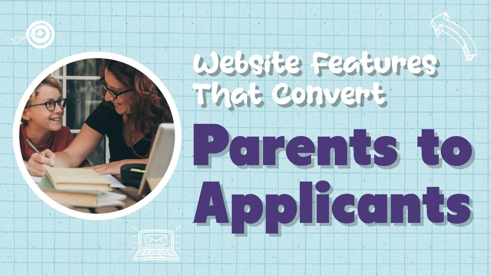 Converting Parents to Applicants: Top Website Features