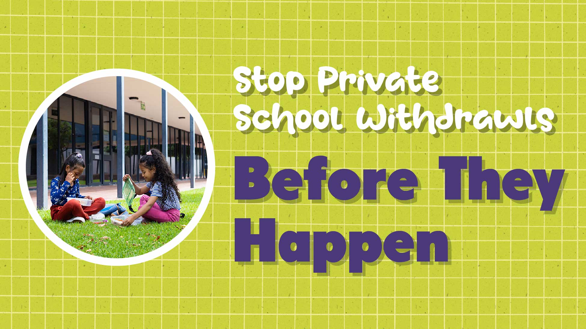 Stop K-12 Private School Withdrawals Before They Happen