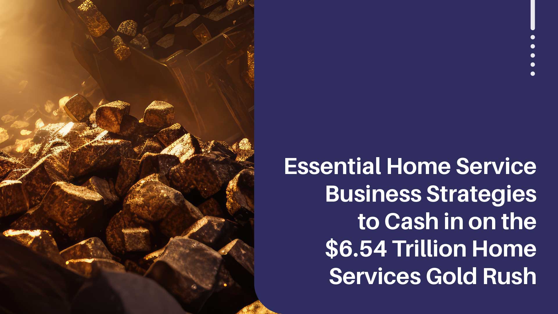 How to Cash in on the Home Services Gold Rush