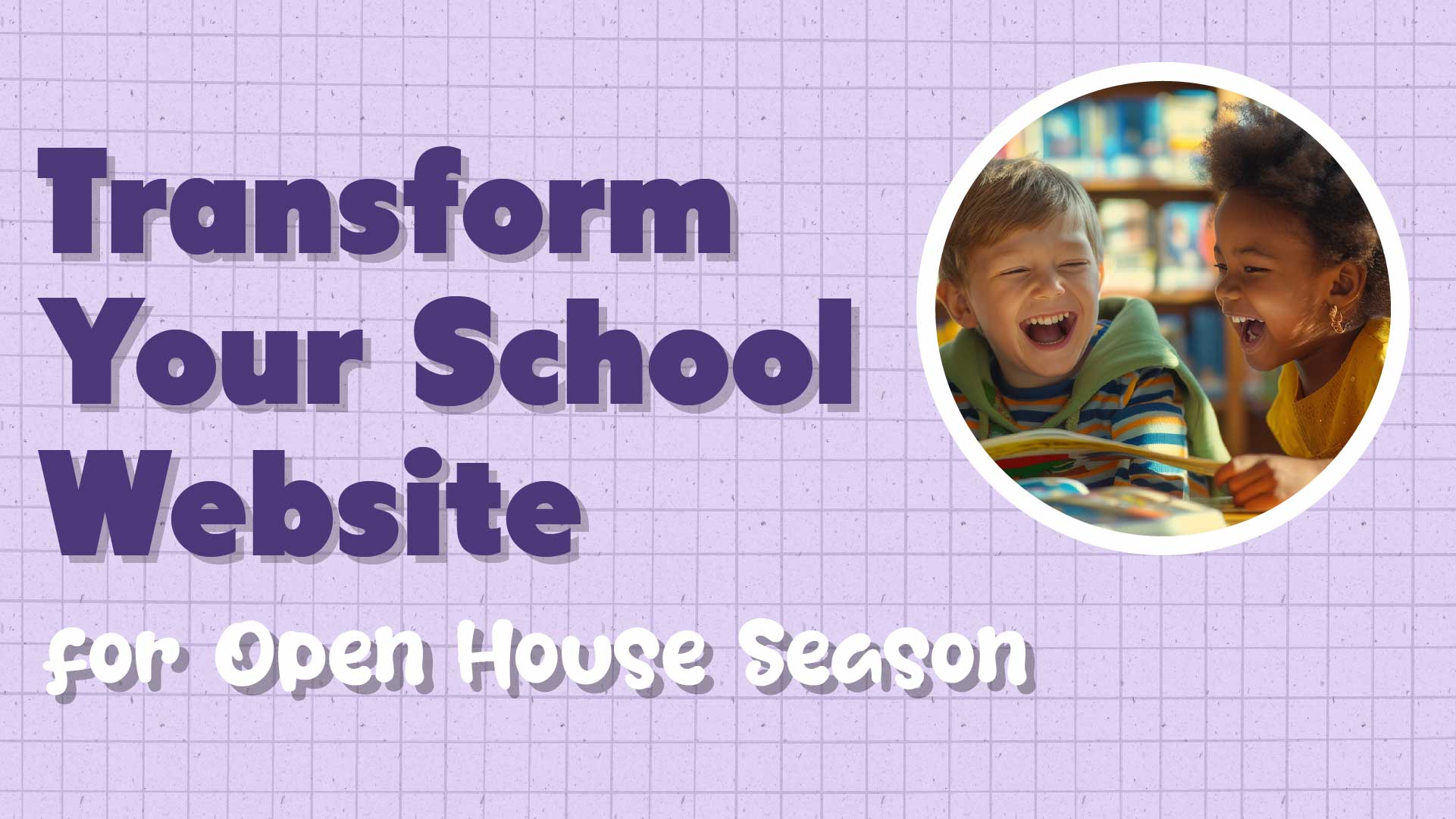 Transform Your School Website for a Successful Open House Season
