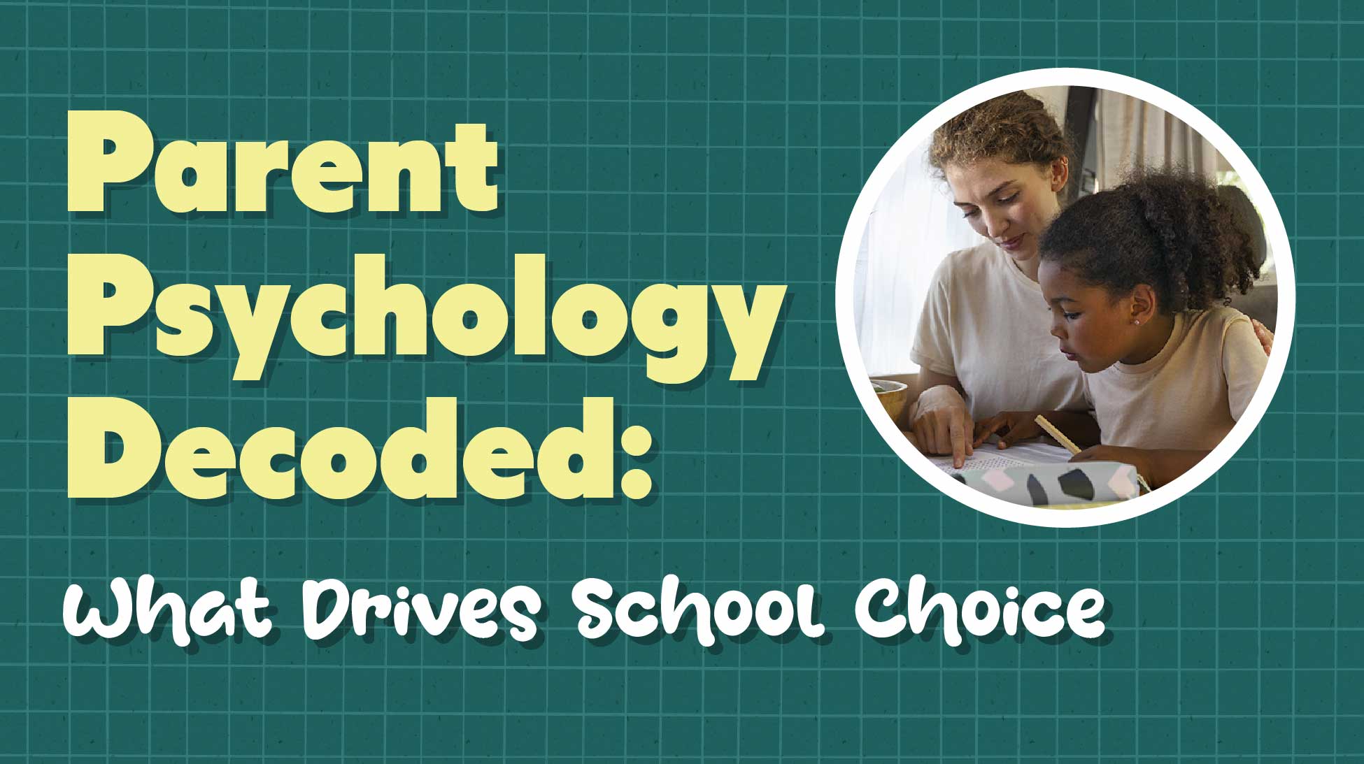 The Psychology of Private School Choice: What Parents REALLY Want