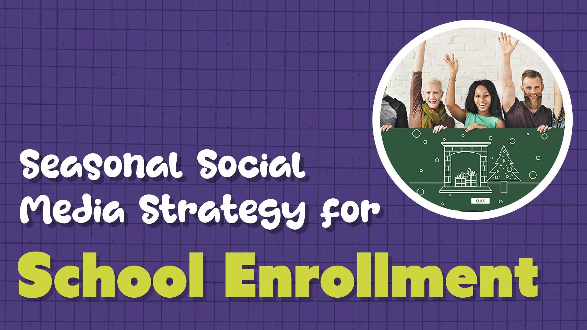 Seasonal Social Media Strategy for K-12 Schools: A Framework