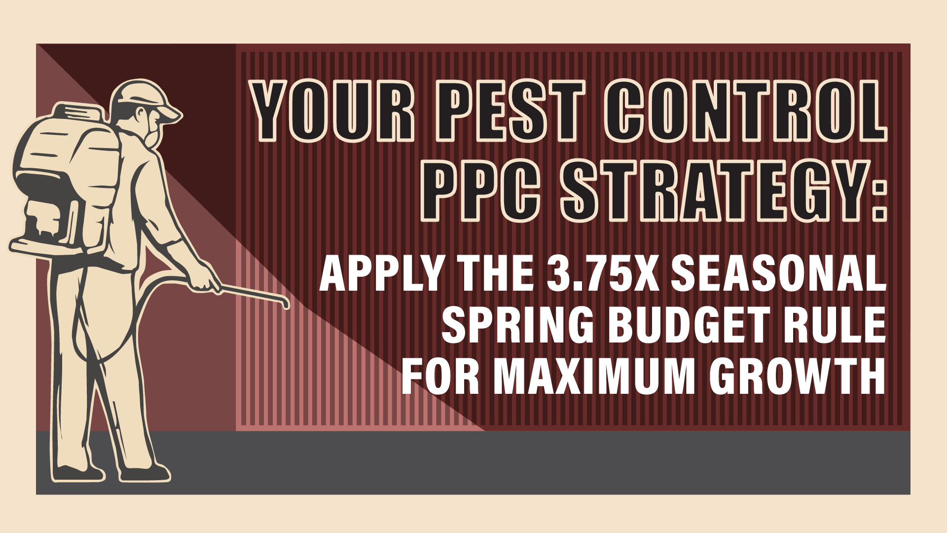 Your Pest Control PPC: Apply the 3.75x Spring Budget Rule