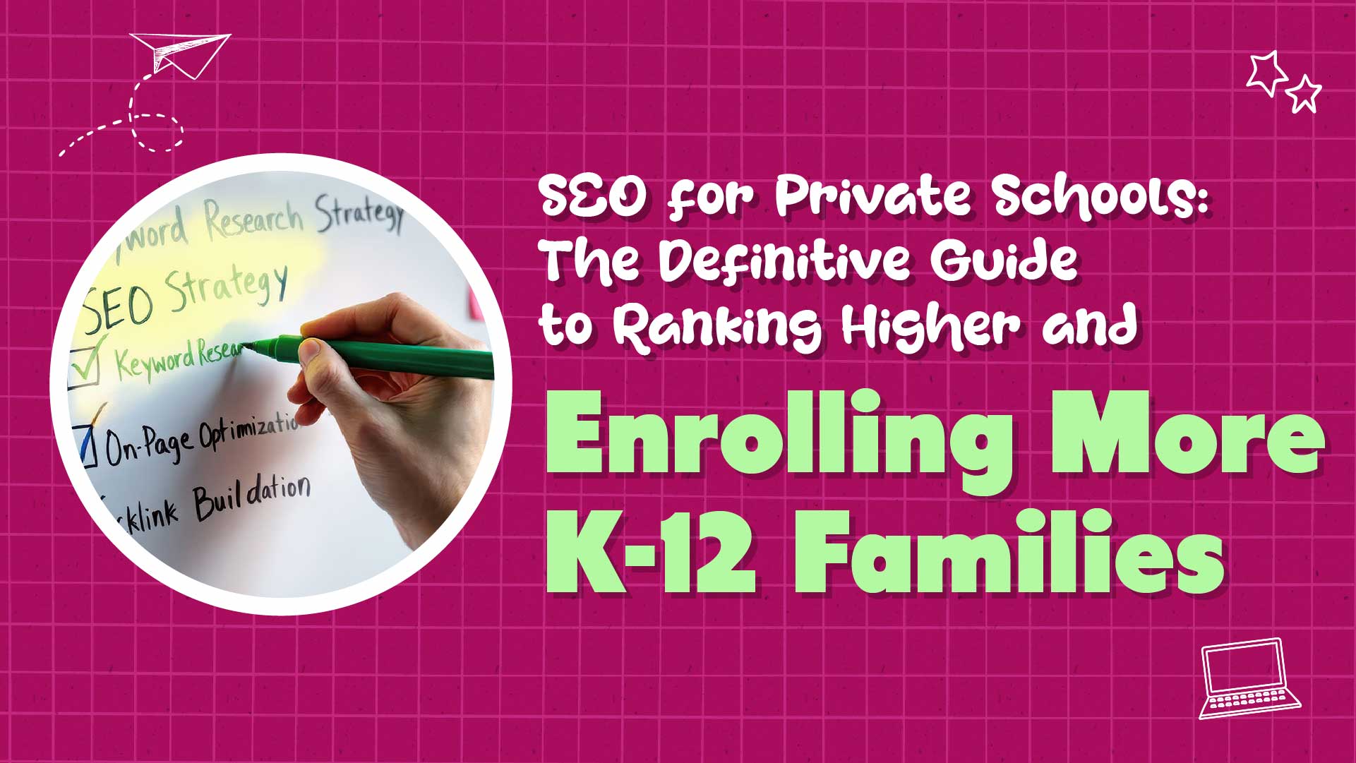 SEO for Private Schools: The Definitive Guide to Ranking Higher and Enrolling More Families