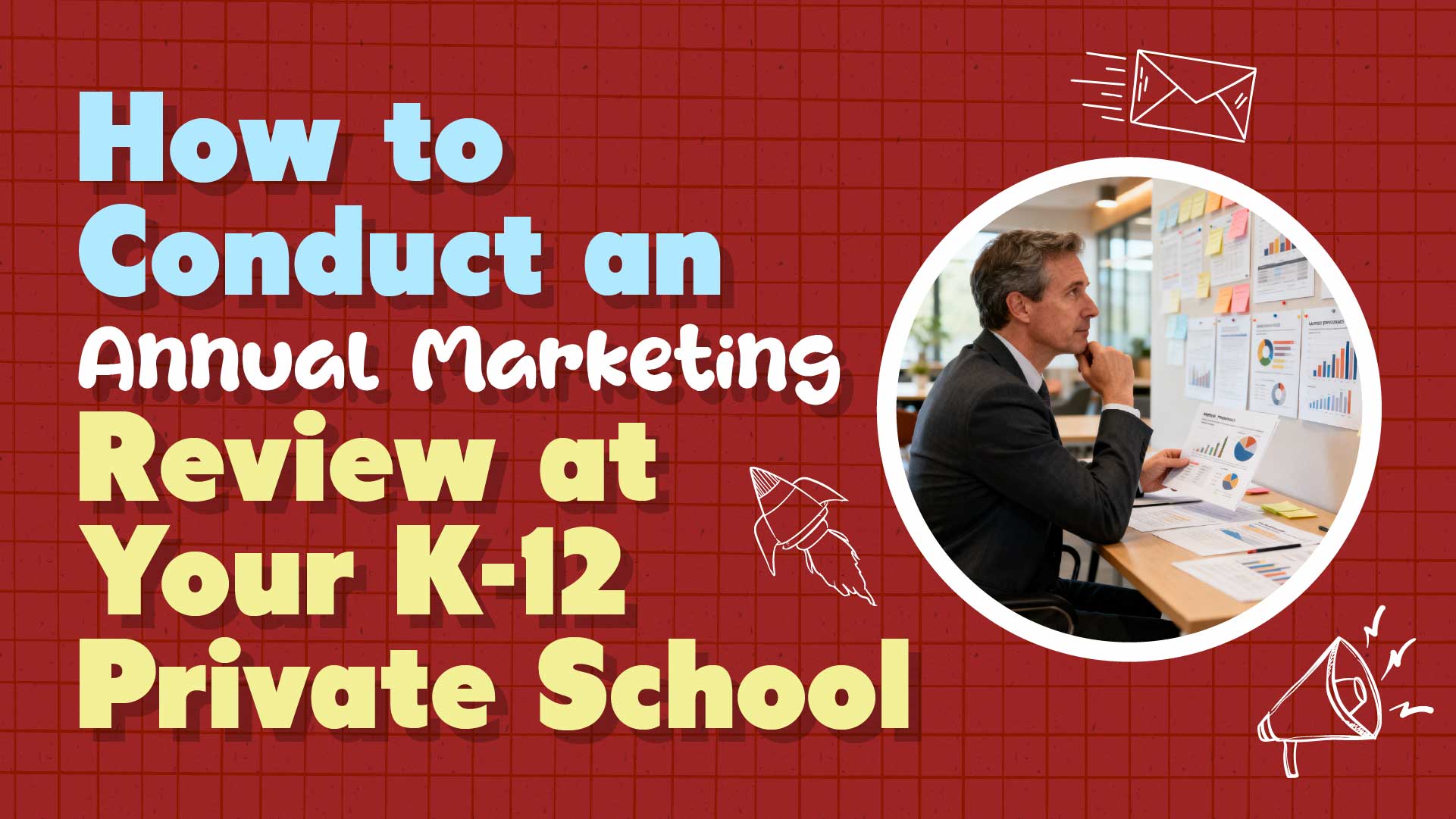 How to Conduct an Annual Marketing Review at Your Private School