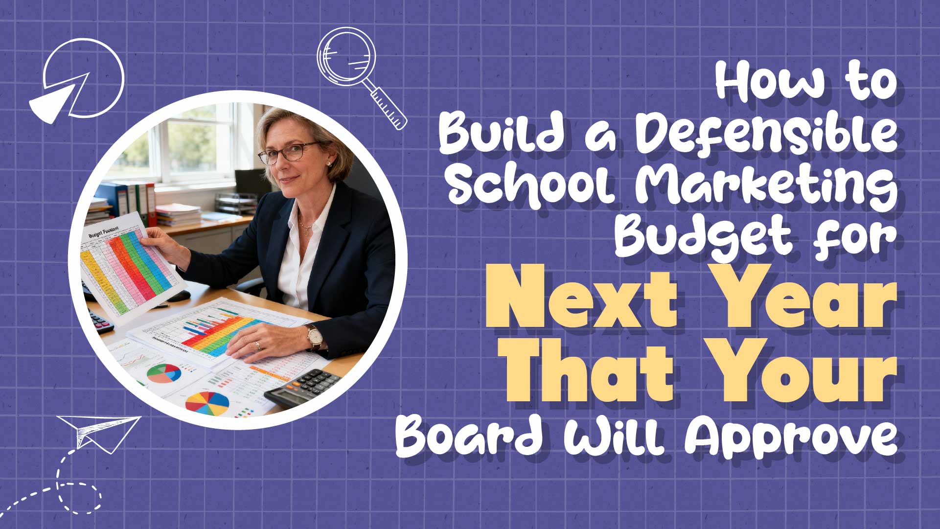 How to Build a Defensible School Marketing Budget for Next Year