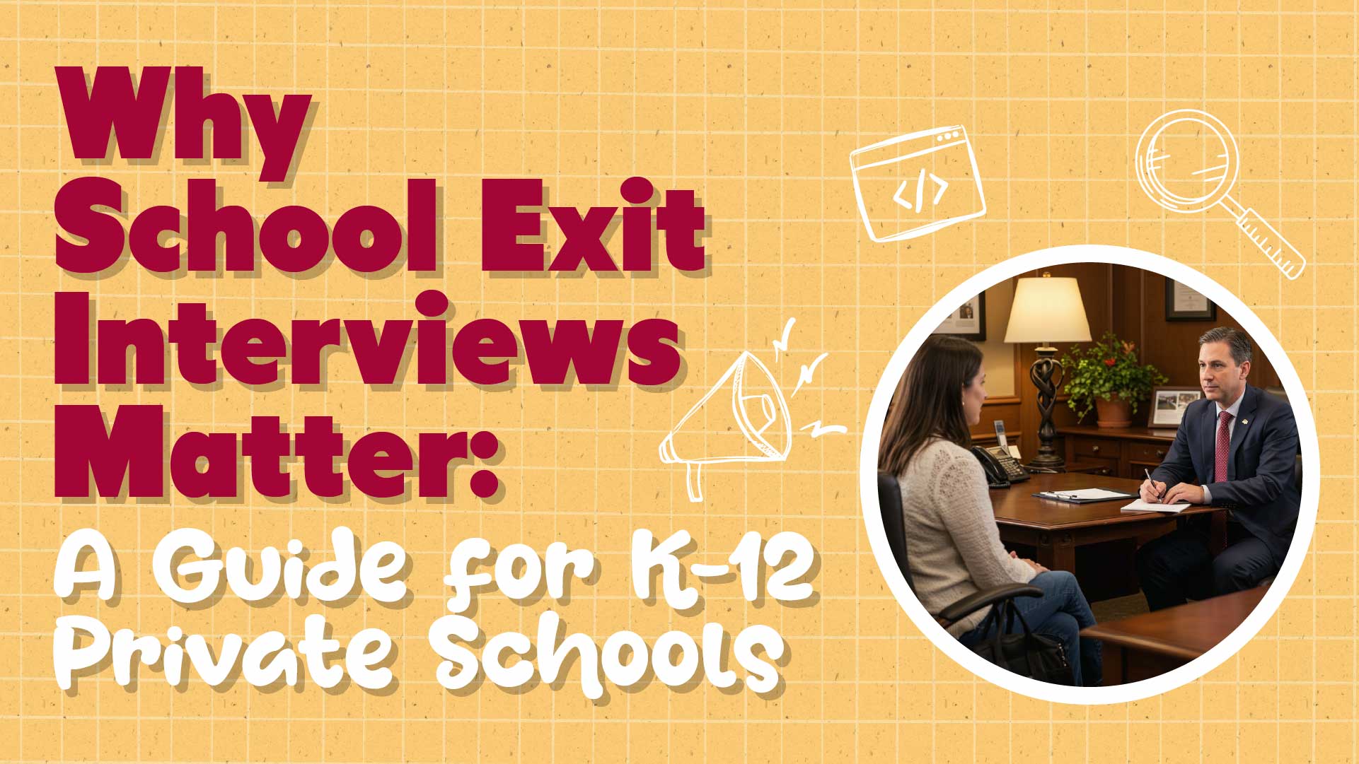 Stop Guessing Why Families Leave: A Private School Exit Interview Guide