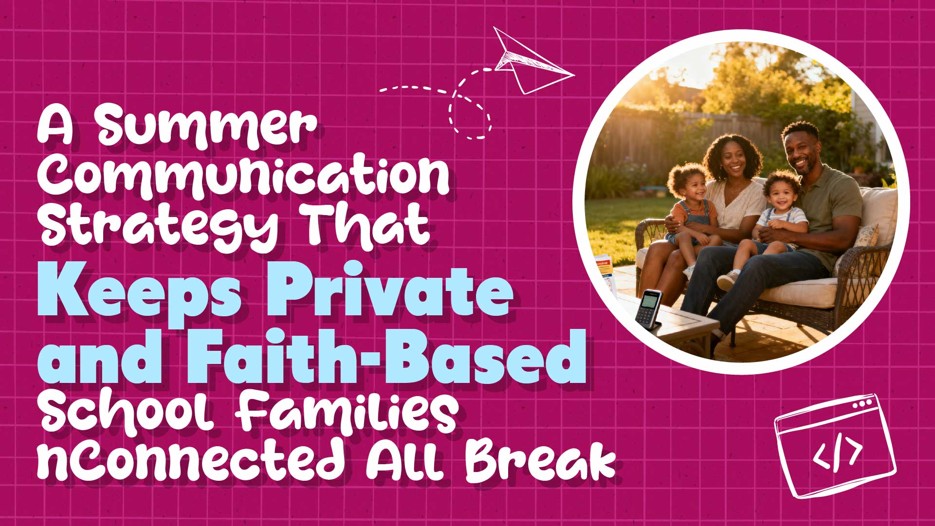 A Summer Communication Strategy That Keeps Your School Families Connected