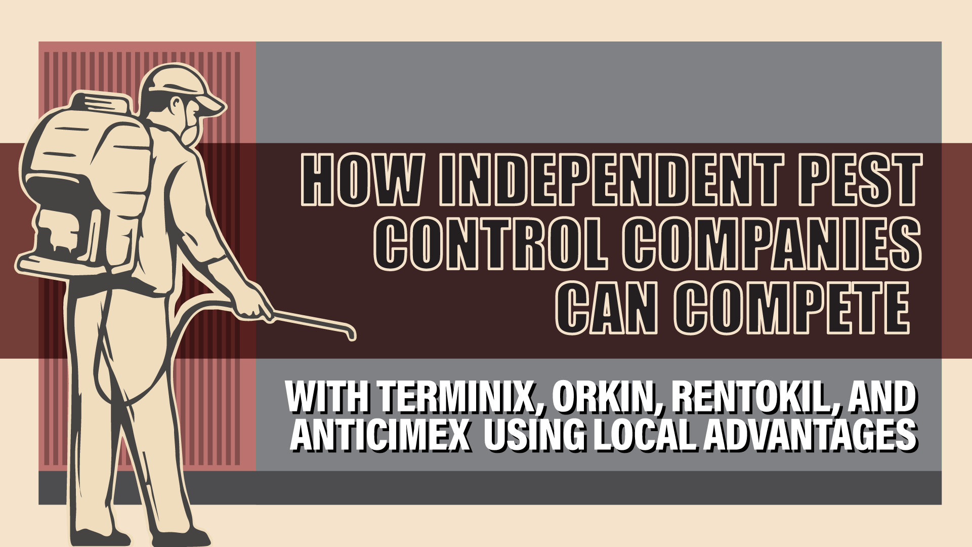 How Independent Pest Control Companies Compete with Terminix, Orkin, and the Other National Chains