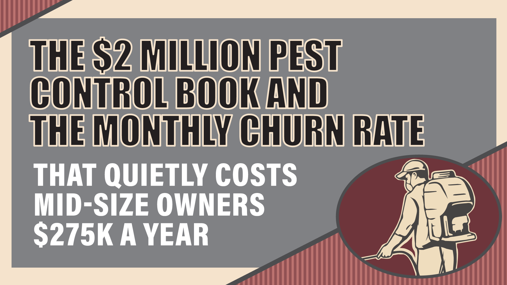 The $2 Million Pest Control Book and the Churn Rate That Quietly Costs You $275K a Year