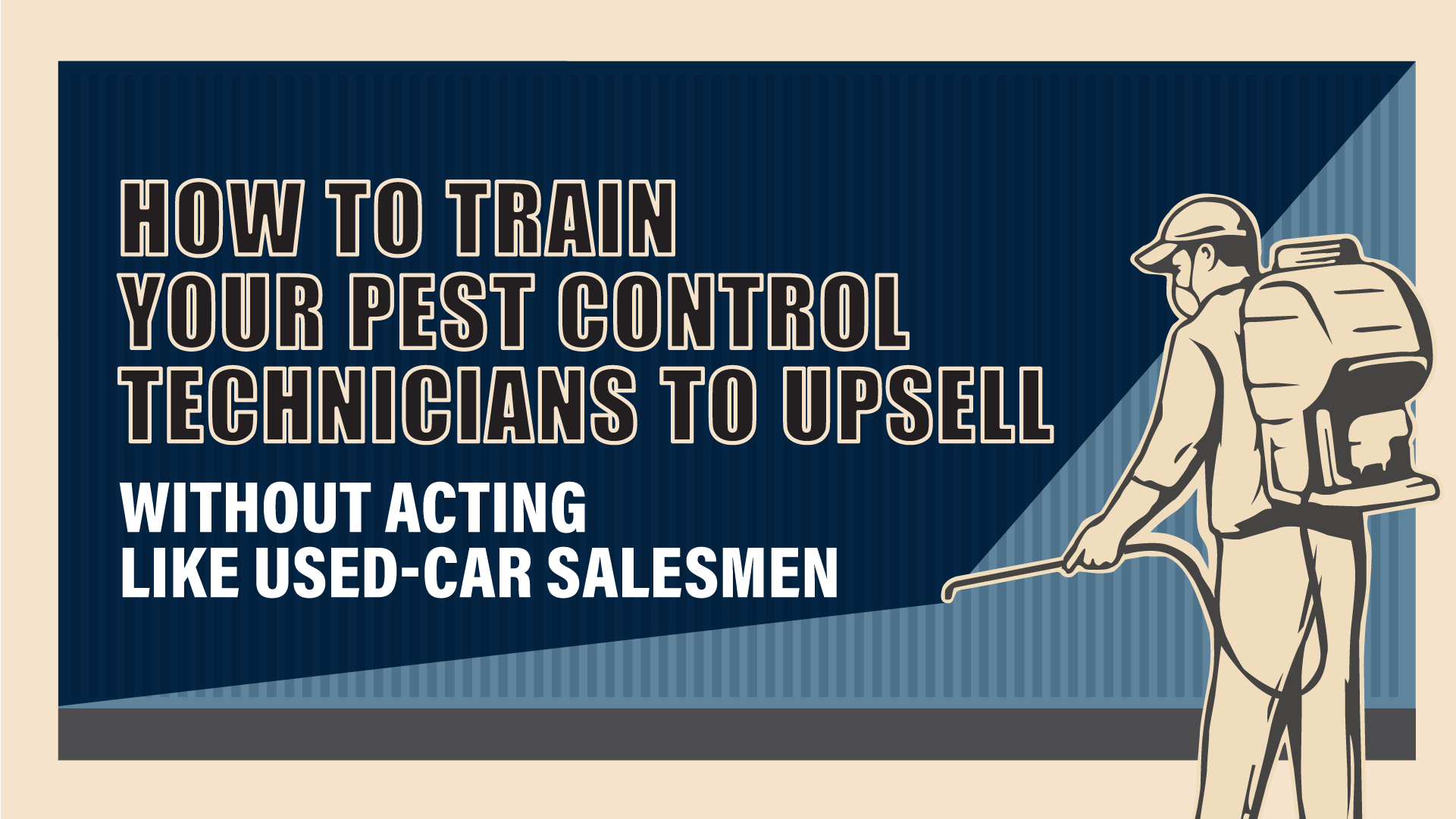 How Pest Control Owners Build a Technician Upselling Program That Doesn