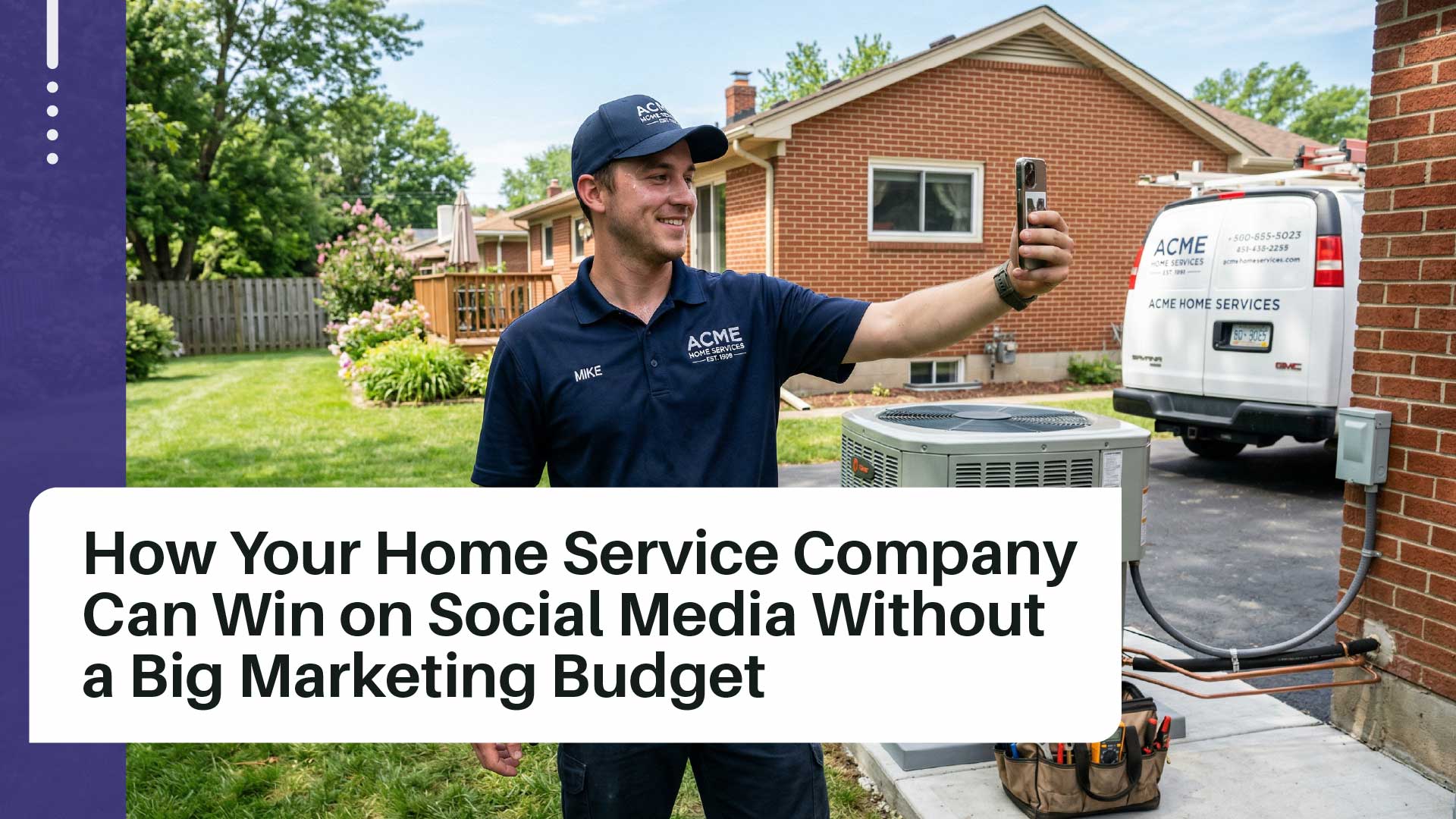How Your Home Service Company Can Win on Social Media Without a Big Budget