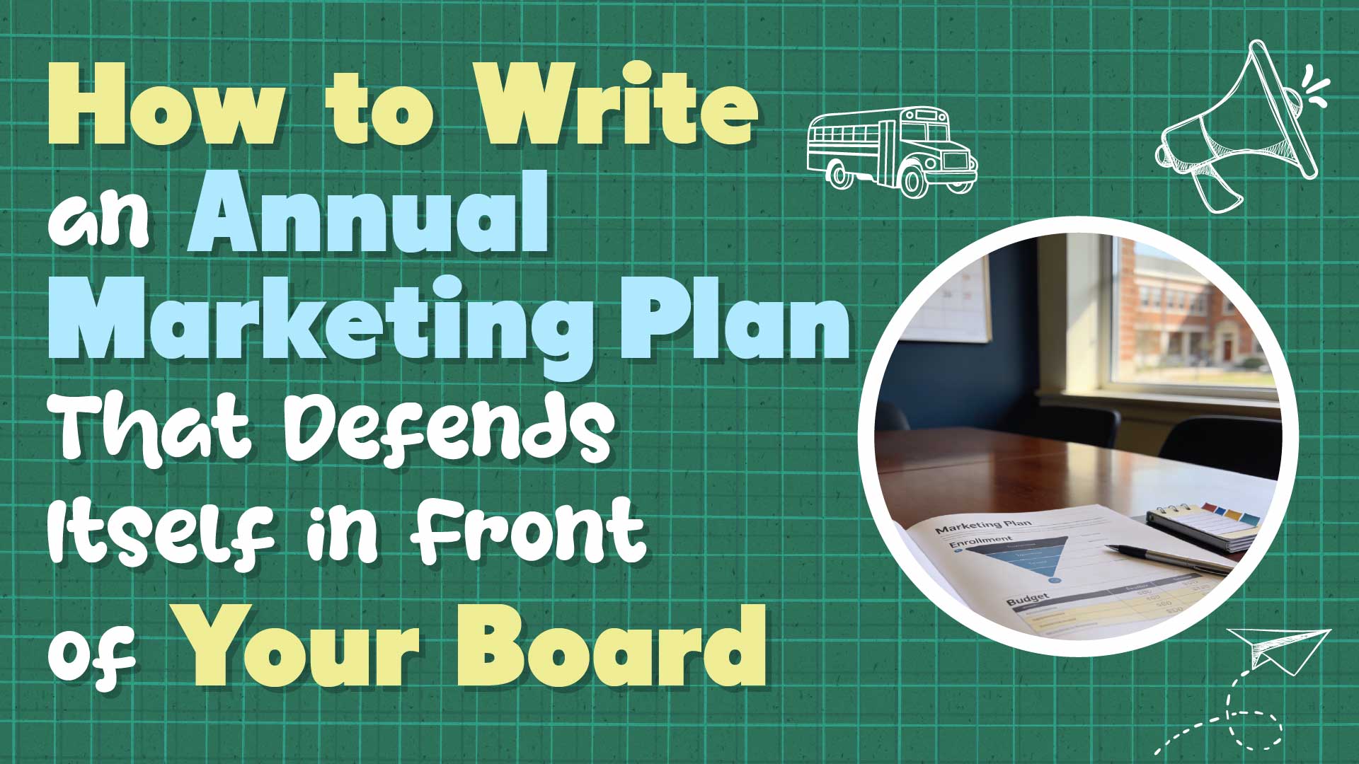 How to Build a Private School Marketing Plan Template Your Board Will Actually Read