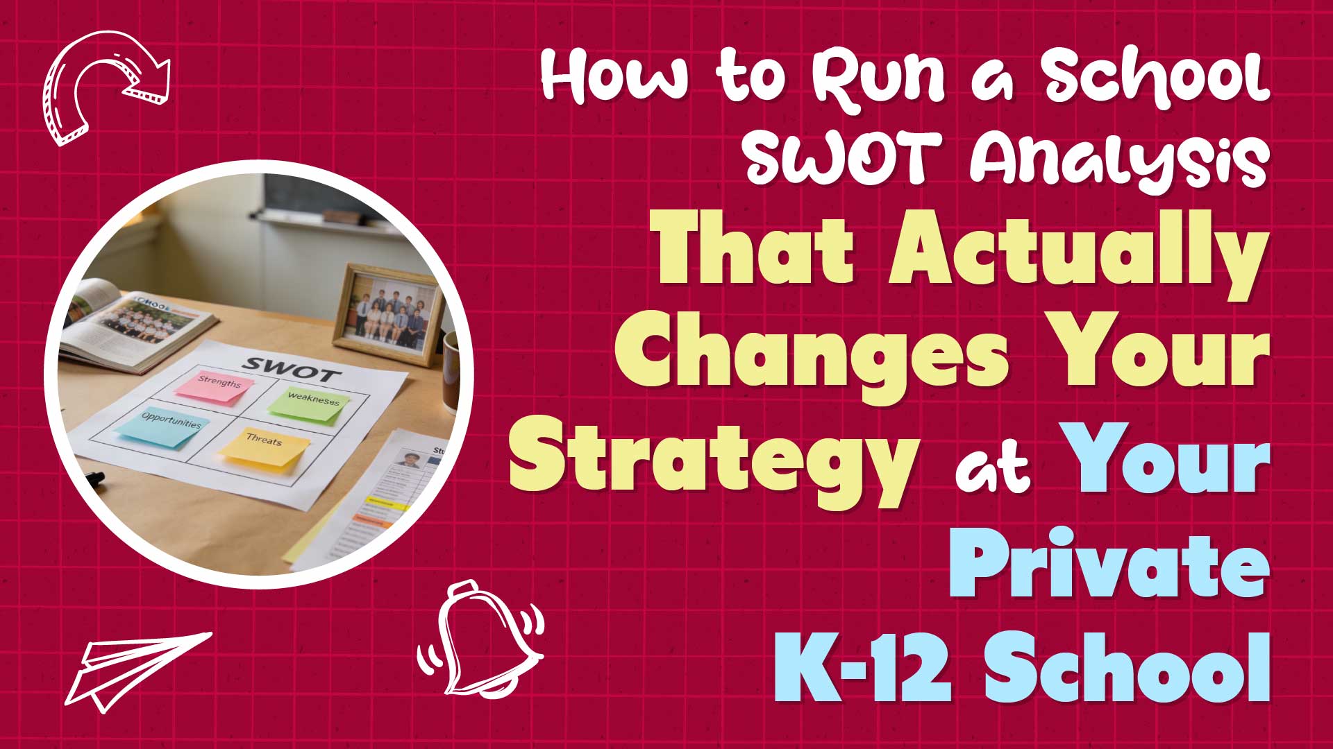 How to Run a School SWOT Analysis That Actually Changes Your Strategy