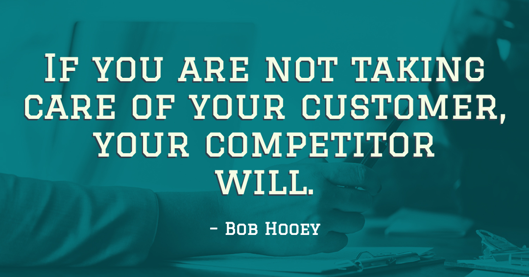 Quotes to Get Through a Manic: Avoid These Costly Mistakes image If you are not taking care of your customer, your competitor will. –Bob Hooey quote