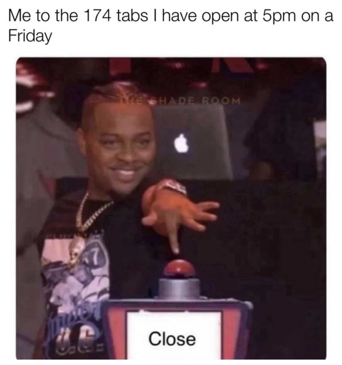 Close Tabs Meme