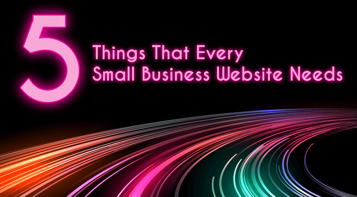 Market Your Rural Small: Tactics That Pay for Themselves image Here Are the Top 5 Basic Things That Every Small Business Website Need