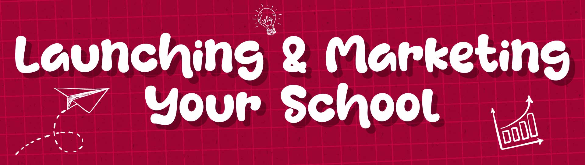 Launching a K-12 Private School: a Comprehensive Guide image Launching & Marketing Your School