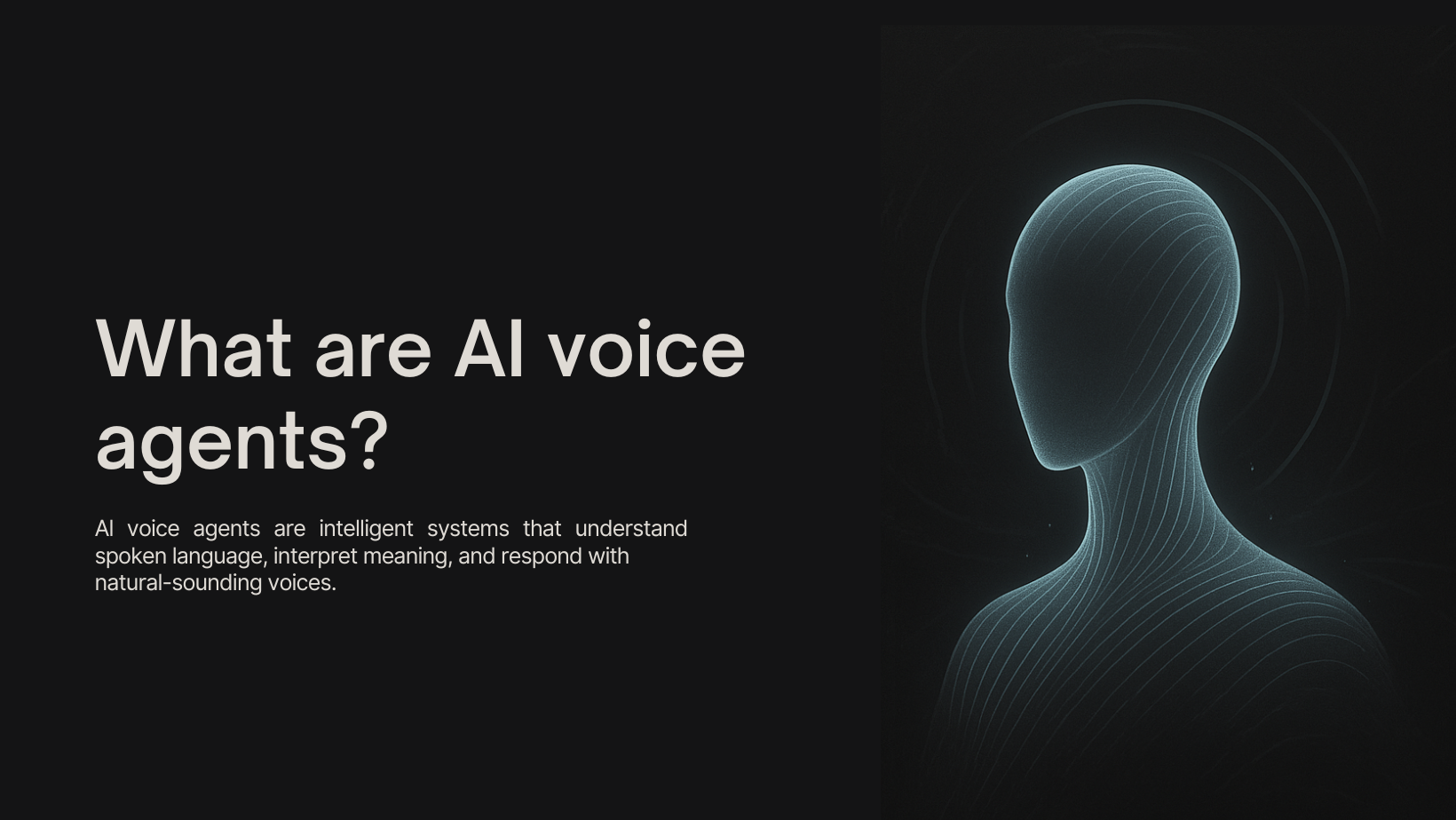The Real Story Behind How Real-Time AI Voice image The image states that AI voice agents are intelligent systems that understand human language and respond accordingly.