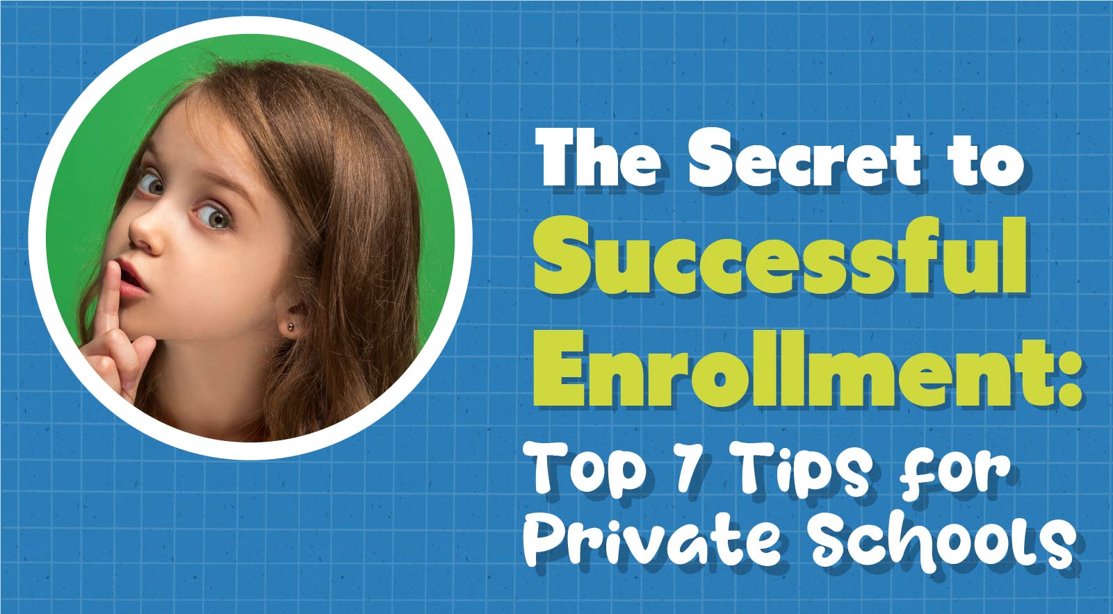 6 Actionable Tips for Tips for Using Visual Content image Example of featured blog image for Top 7 Ways To Increase the Number of Students at Your Private School