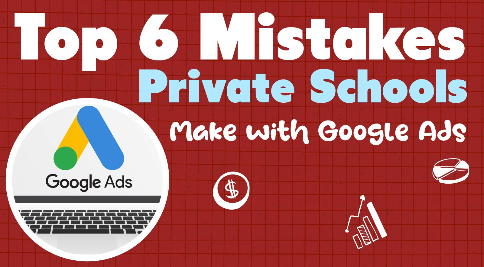Private School Advertising: Avoid These 6 Mistakes