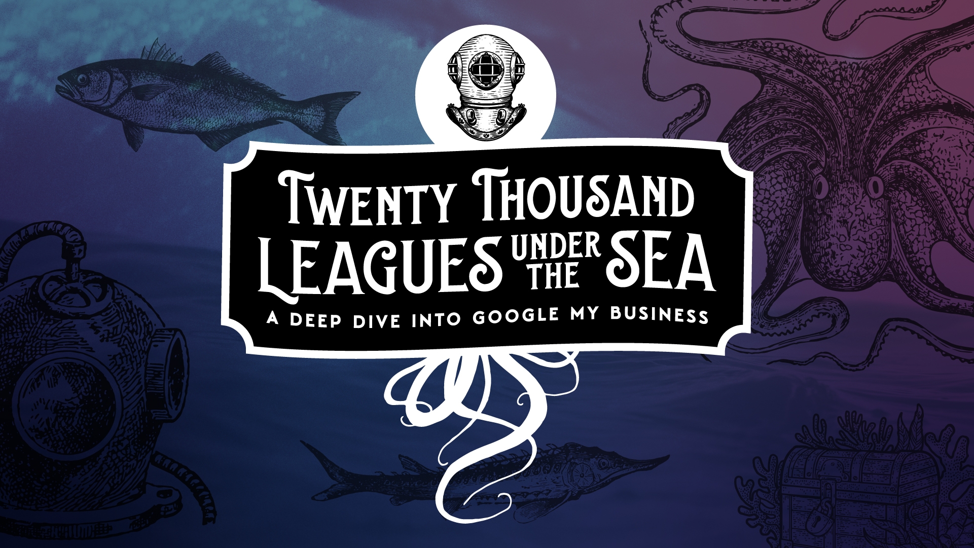 20,000 Leagues Under The Sea: A Deep Dive Into Google My Business