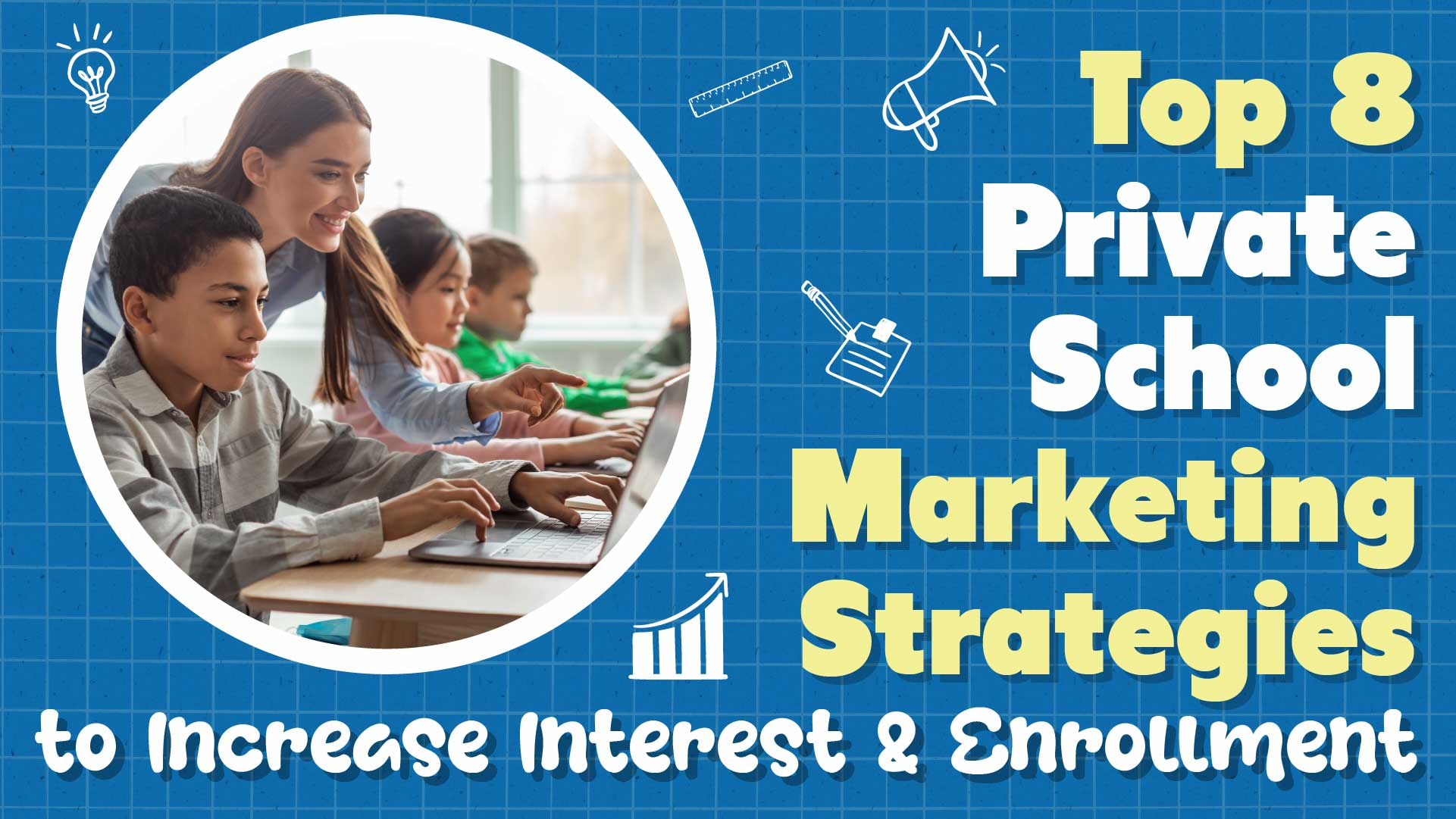 Top 8 Essential Strategies for Marketing Your Private School