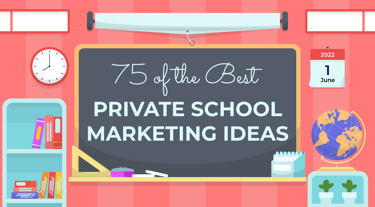 The Top 75 Private School Marketing Ideas