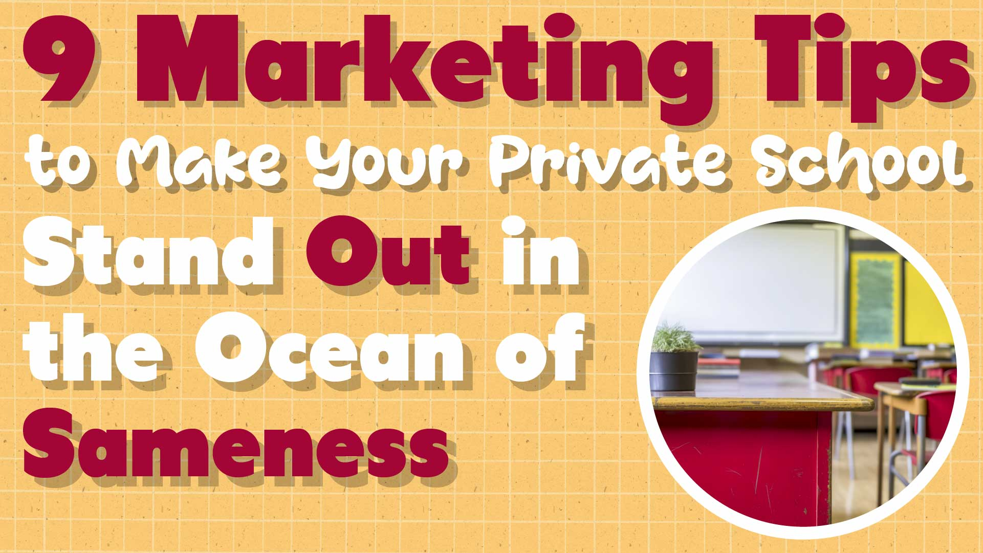 K-12 Private School Marketing: 9 Proven Tips