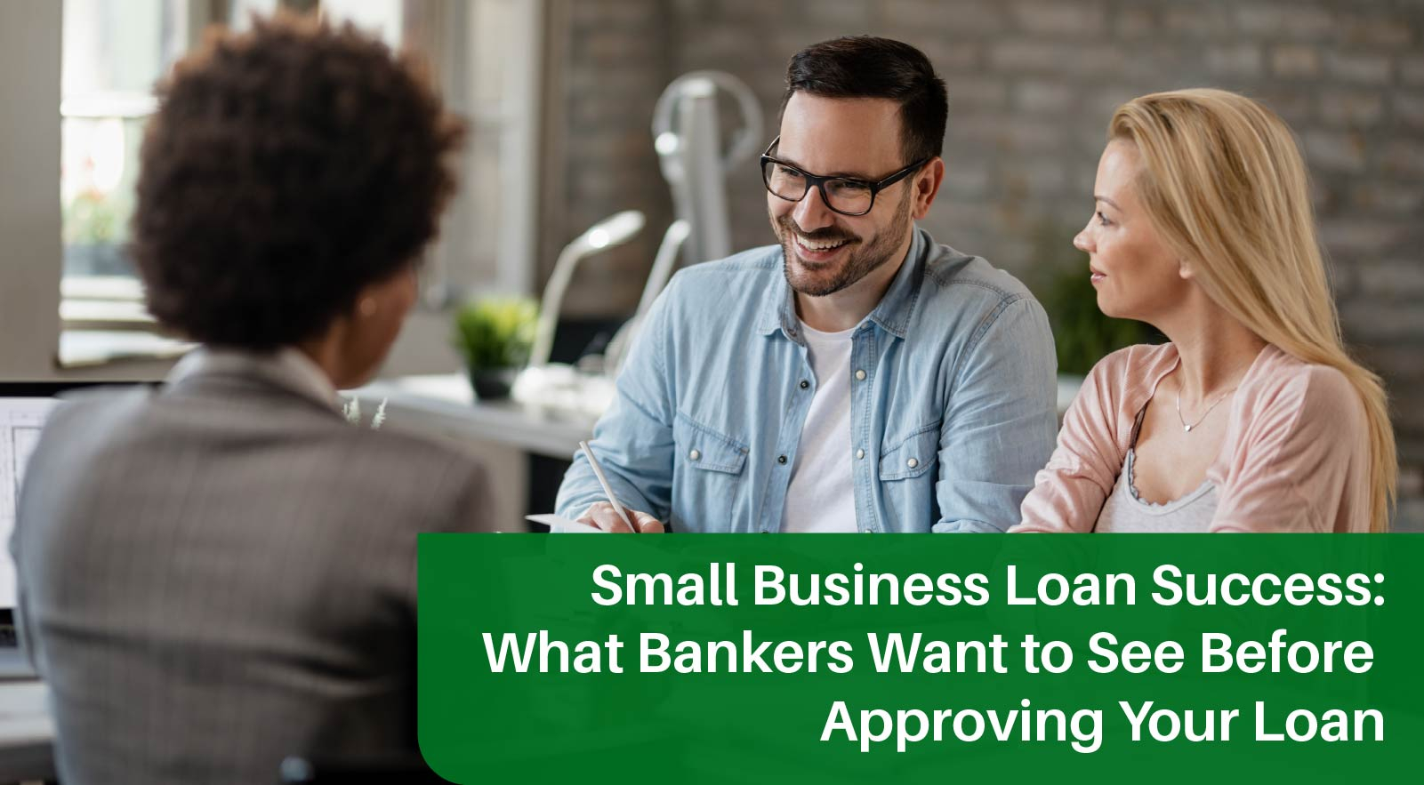 Small Business Loan Approval Made Easy: What Bankers Want You to Know