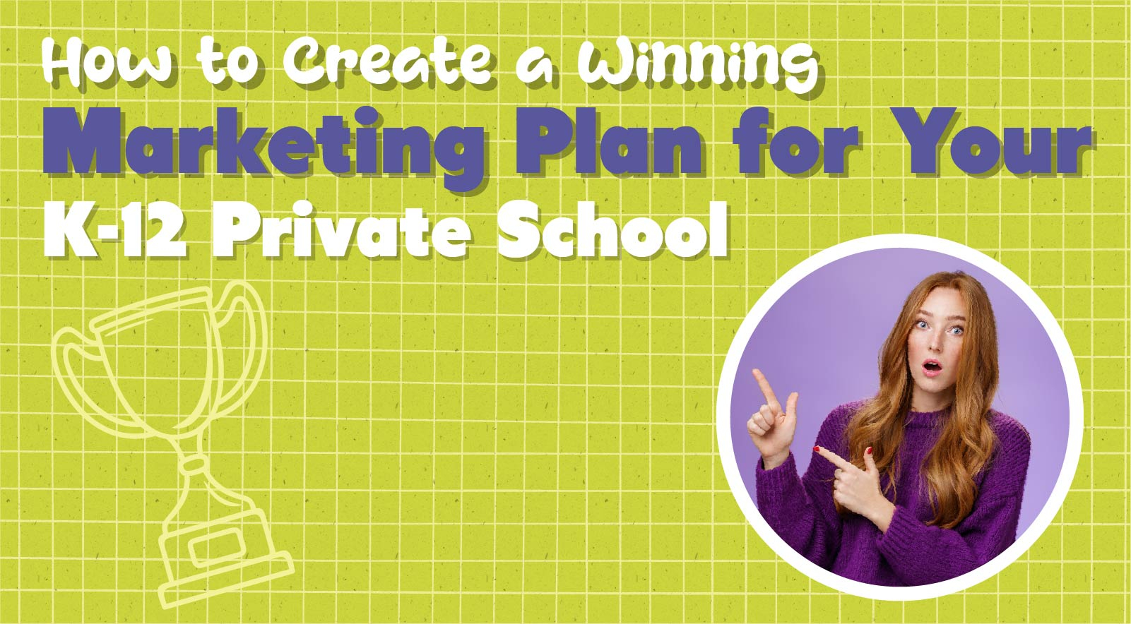 How to Create a Winning Marketing Plan for Your Private School