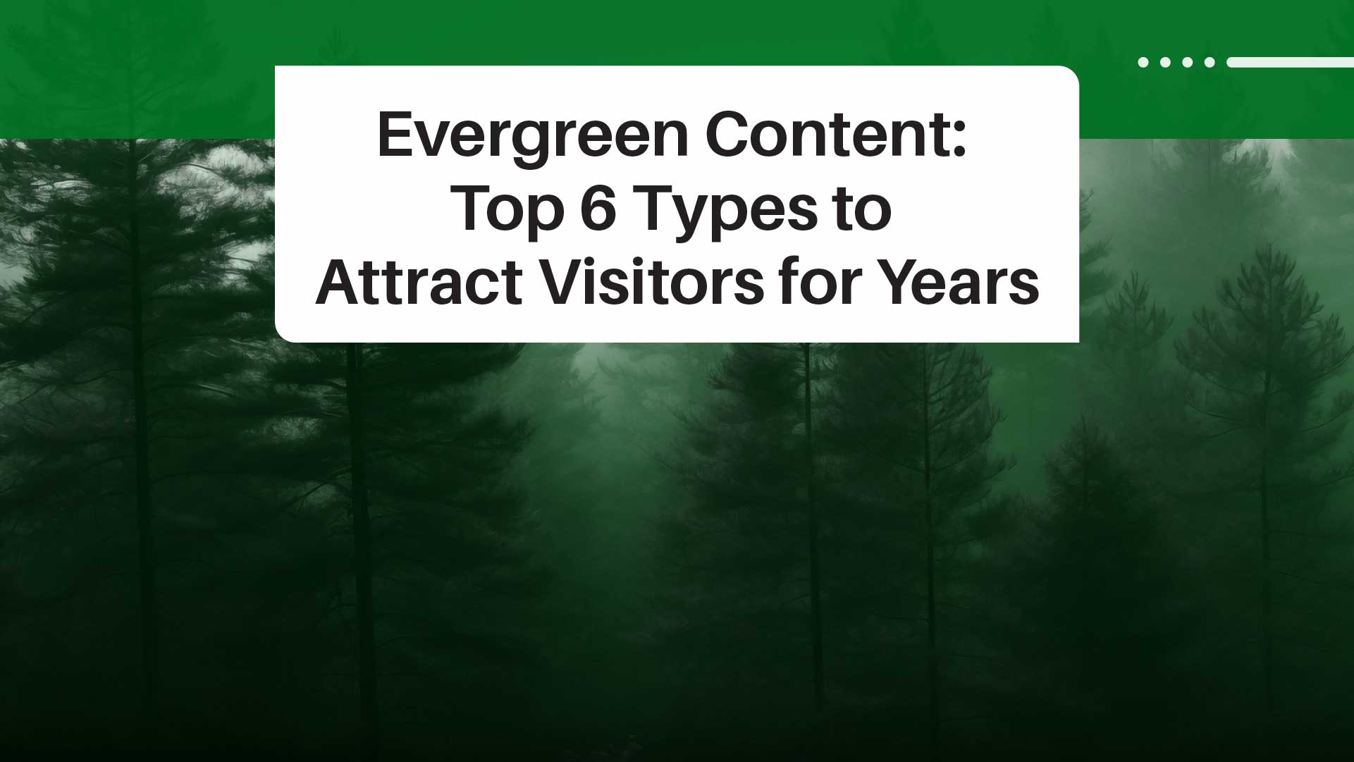 Top 6 Evergreen Content Formats for Sustained Growth