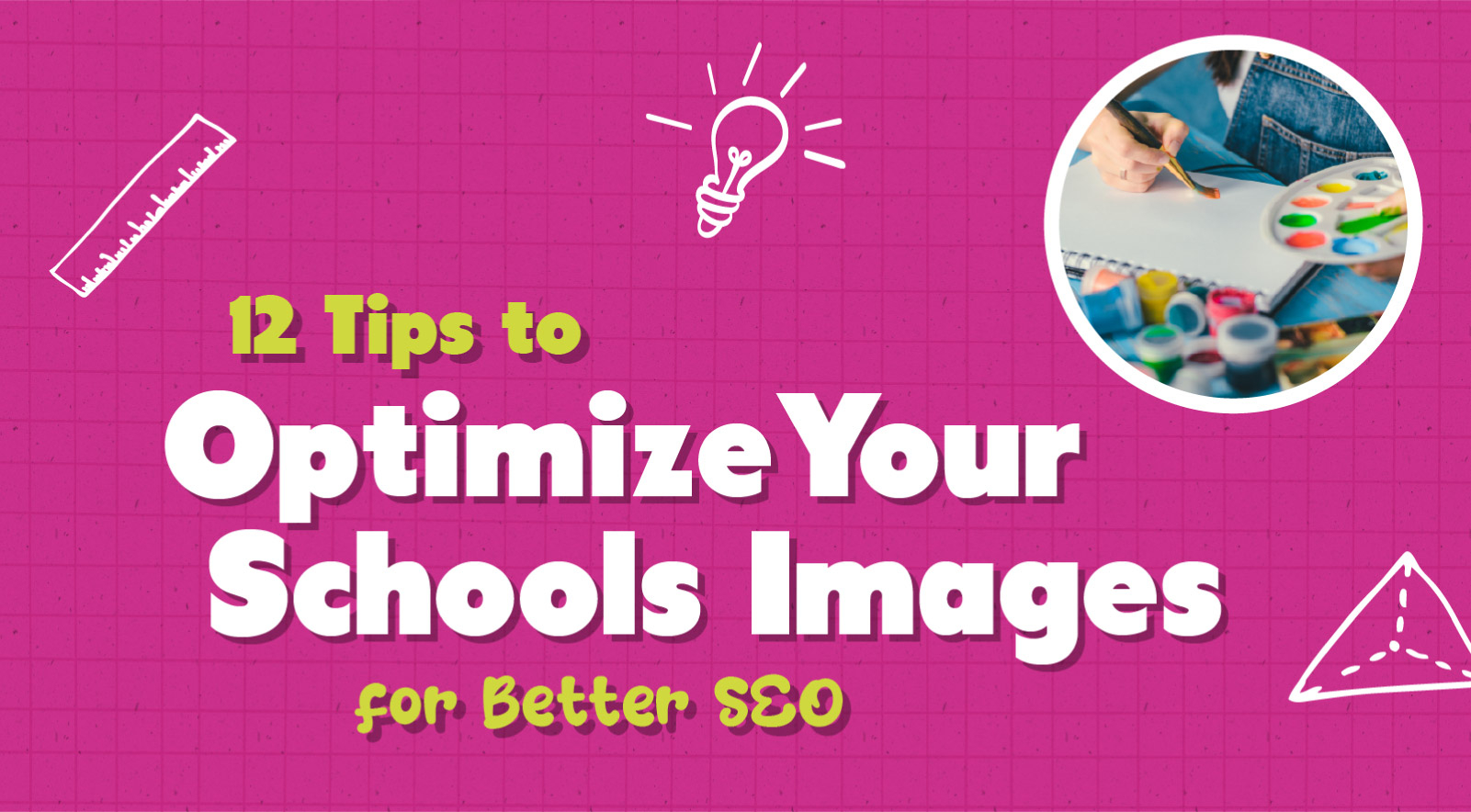 12 Tips to Optimize Your Schools Images for Better SEO