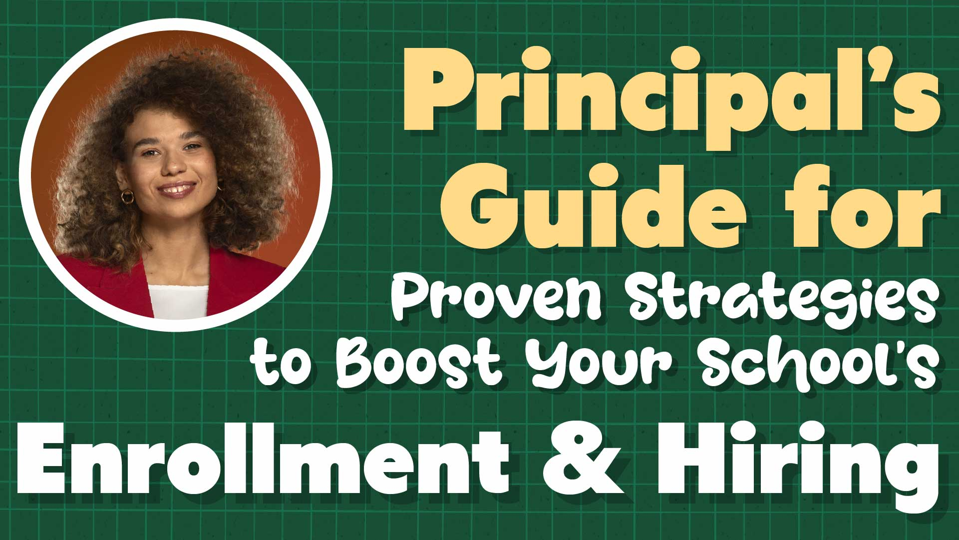 8 Great and Proven Strategies to Boost Your School&rsquo;s Enrollment and Hiring