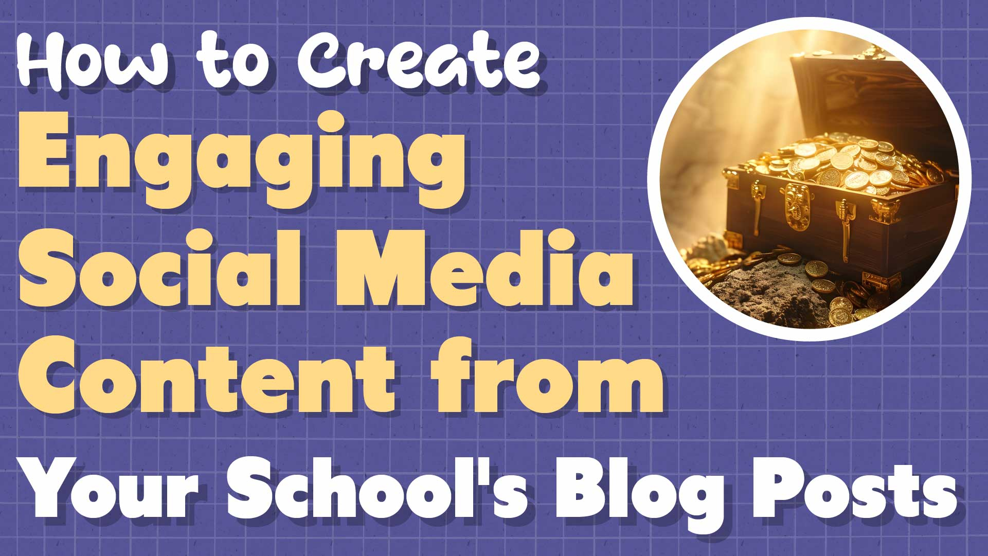How to Transform Private School Blog Posts into Social Media Gold