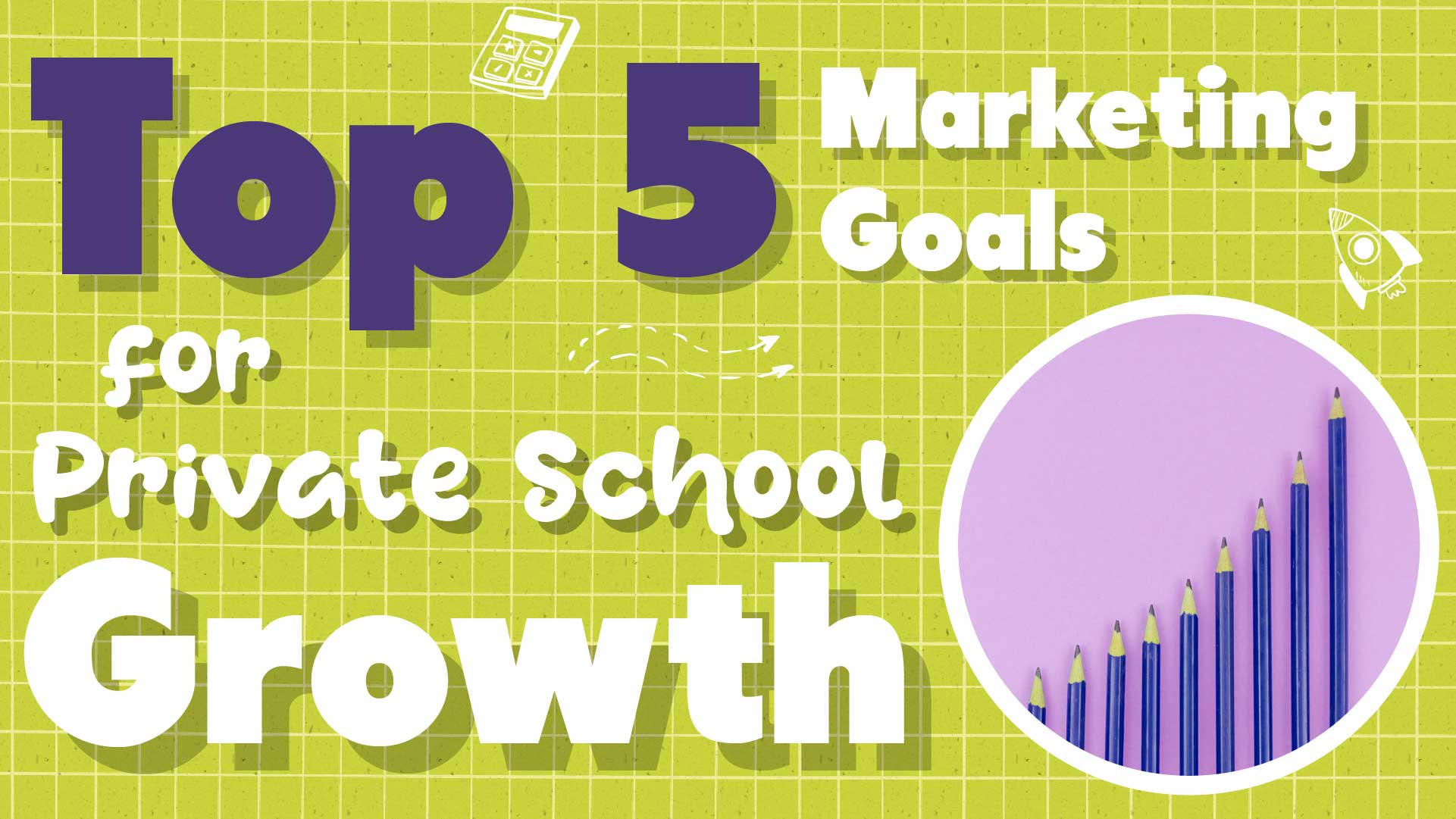Top Marketing Goals for Your Private School Growth