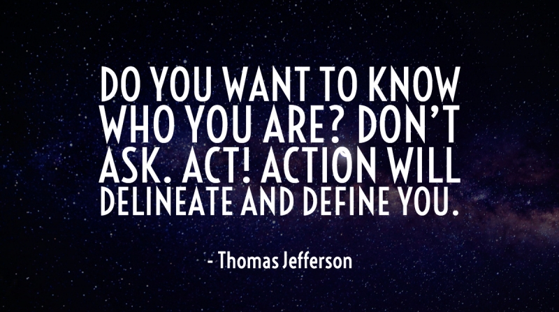 Get Quotes to Inspire and Motivate Right the First Time image Do you want to know who you are? Don