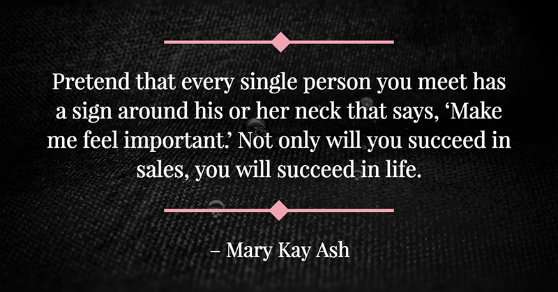 Inspirational Quotes: Real Examples From Real Businesses image Pretend that every single person you meet has a sign around his or her neck that says,